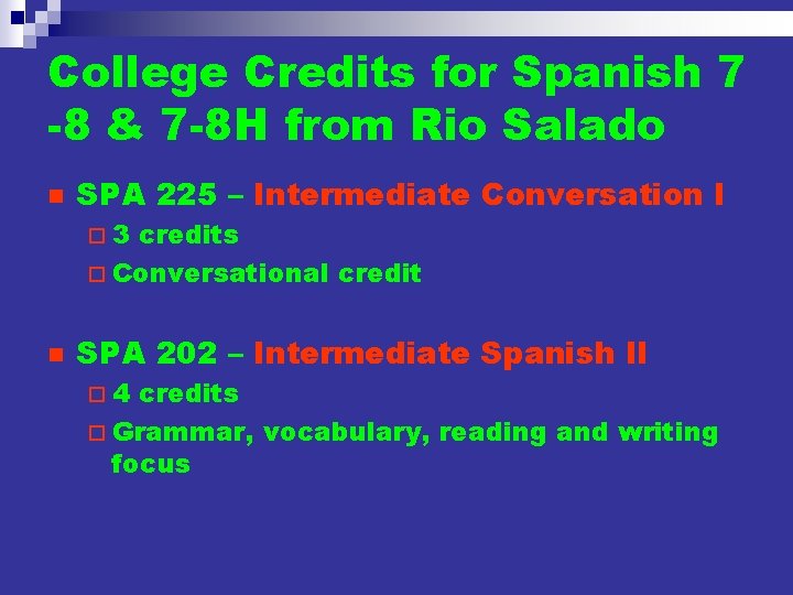 College Credits for Spanish 7 -8 & 7 -8 H from Rio Salado n College Credits for Spanish 7 -8 & 7 -8 H from Rio Salado n