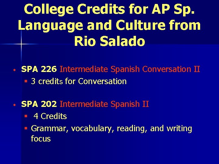 College Credits for AP Sp. Language and Culture from Rio Salado • SPA 226 College Credits for AP Sp. Language and Culture from Rio Salado • SPA 226