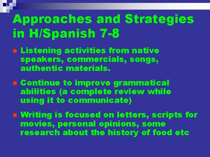 Approaches and Strategies in H/Spanish 7 -8 n n n Listening activities from native Approaches and Strategies in H/Spanish 7 -8 n n n Listening activities from native