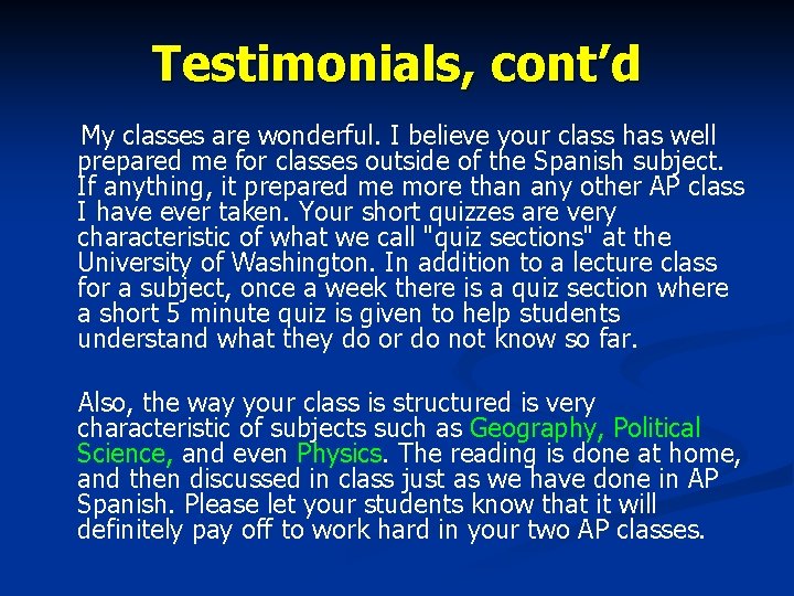 Testimonials, cont’d My classes are wonderful. I believe your class has well prepared me Testimonials, cont’d My classes are wonderful. I believe your class has well prepared me
