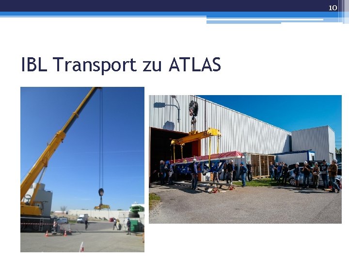 10 IBL Transport zu ATLAS 
