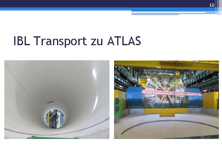 12 IBL Transport zu ATLAS 