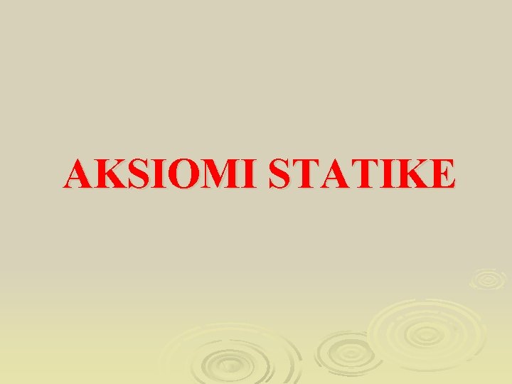 AKSIOMI STATIKE 