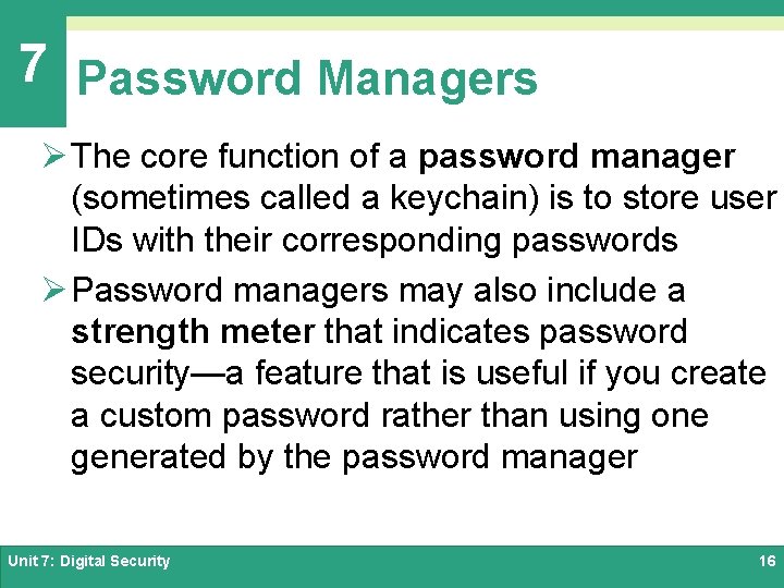 7 Password Managers Ø The core function of a password manager (sometimes called a