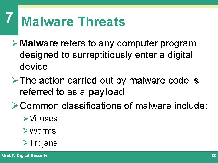 7 Malware Threats Ø Malware refers to any computer program designed to surreptitiously enter