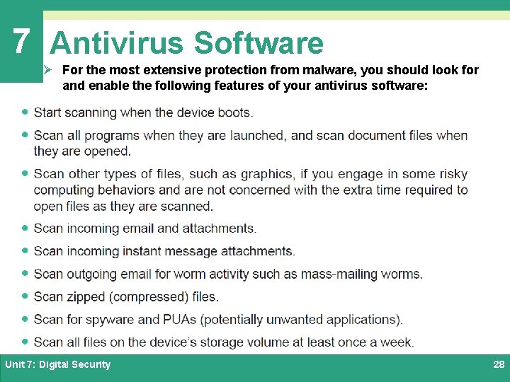 7 Antivirus Software Ø For the most extensive protection from malware, you should look