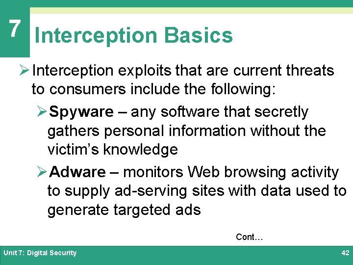7 Interception Basics Ø Interception exploits that are current threats to consumers include the