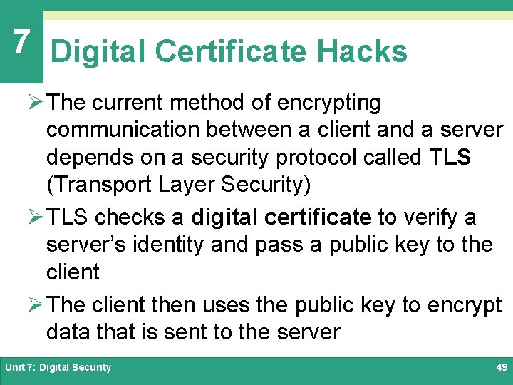 7 Digital Certificate Hacks Ø The current method of encrypting communication between a client