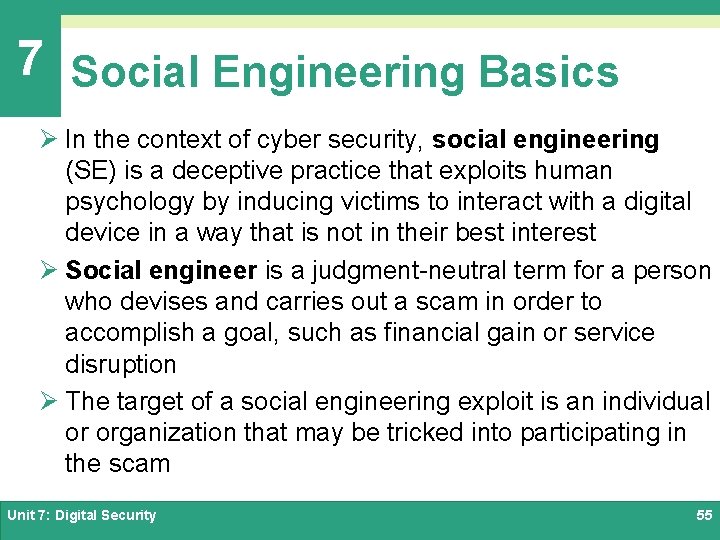 7 Social Engineering Basics Ø In the context of cyber security, social engineering (SE)
