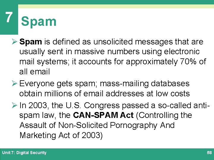 7 Spam Ø Spam is defined as unsolicited messages that are usually sent in