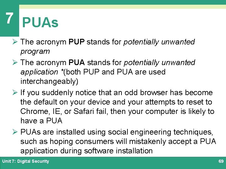 7 PUAs Ø The acronym PUP stands for potentially unwanted program Ø The acronym