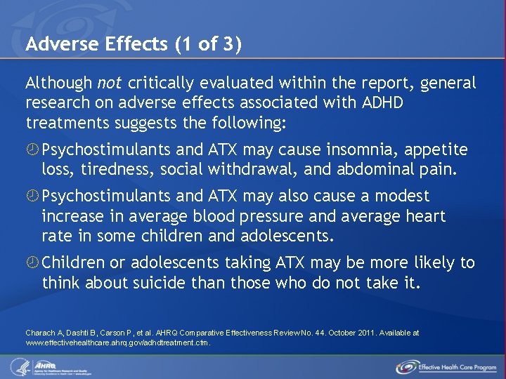 Adverse Effects (1 of 3) Although not critically evaluated within the report, general research
