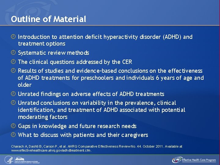 Outline of Material Introduction to attention deficit hyperactivity disorder (ADHD) and treatment options Systematic