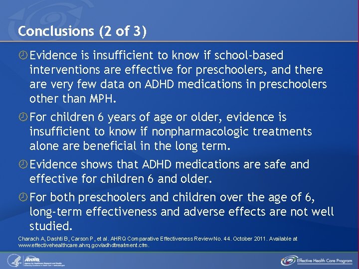 Conclusions (2 of 3) Evidence is insufficient to know if school-based interventions are effective