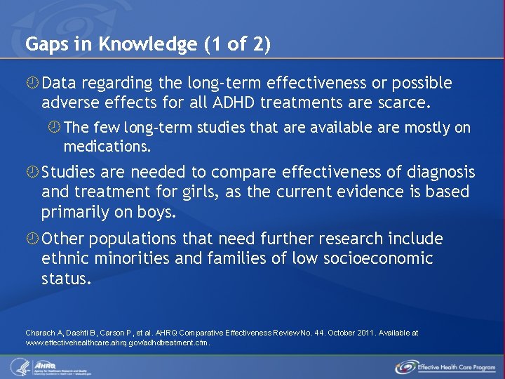 Gaps in Knowledge (1 of 2) Data regarding the long-term effectiveness or possible adverse