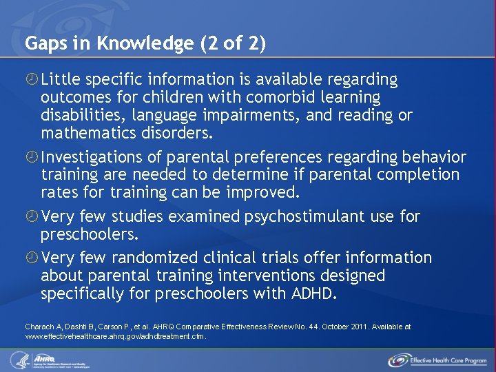 Gaps in Knowledge (2 of 2) Little specific information is available regarding outcomes for