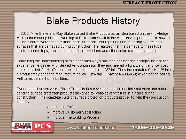 SURFACE PROTECTION Blake Products History In 2000, Mike Blake and Ray Blake started Blake