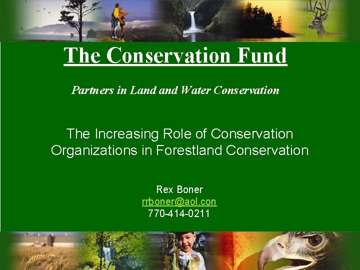 The Conservation Fund Partners in Land Water Conservation The Increasing Role of Conservation Organizations