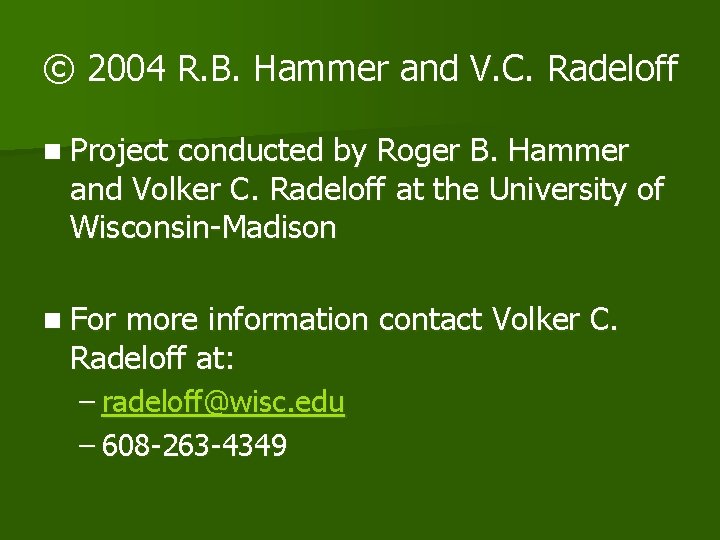 © 2004 R. B. Hammer and V. C. Radeloff n Project conducted by Roger