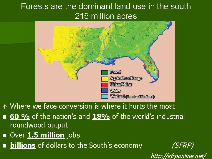 Forests are the dominant land use in the south 215 million acres á n