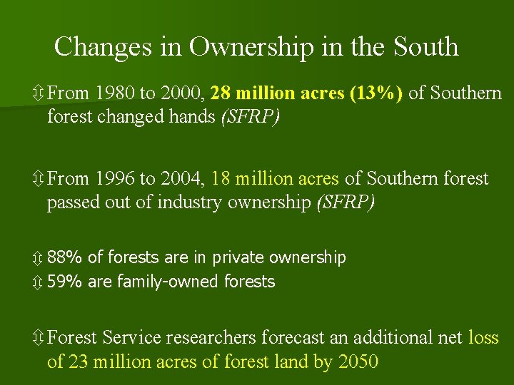 Changes in Ownership in the South ôFrom 1980 to 2000, 28 million acres (13%)