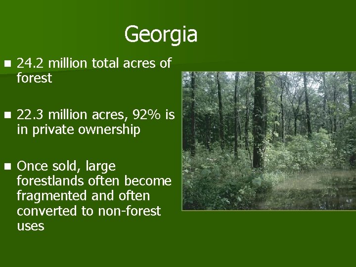 Georgia n 24. 2 million total acres of forest n 22. 3 million acres,