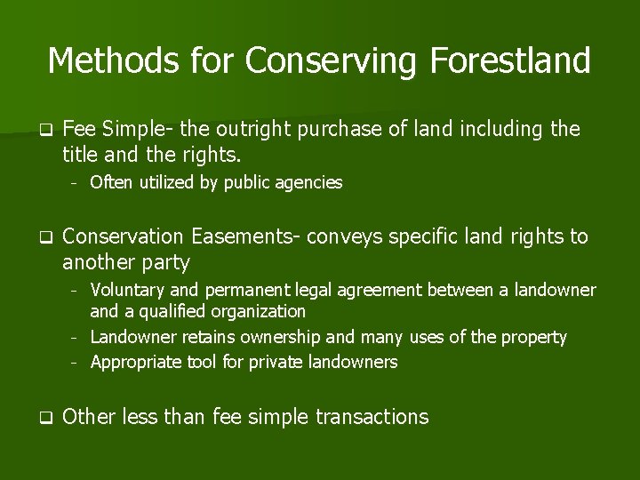 Methods for Conserving Forestland q Fee Simple- the outright purchase of land including the