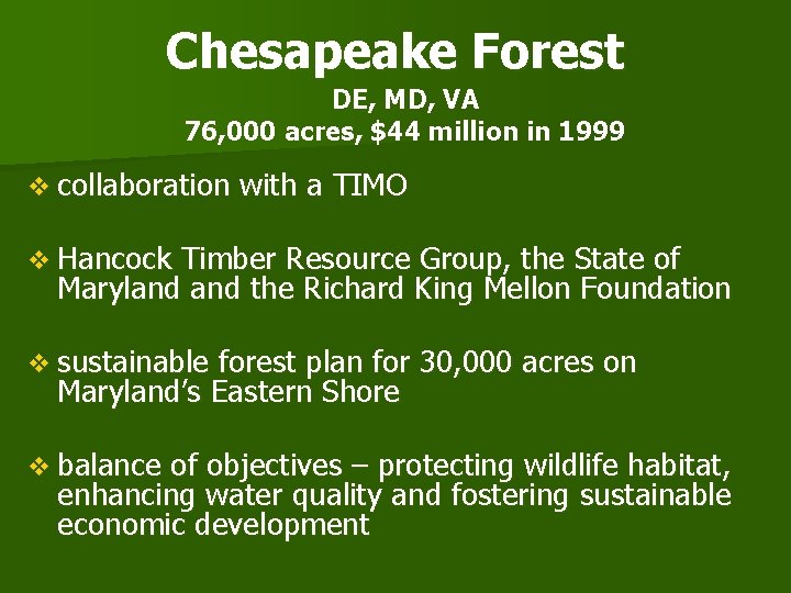 Chesapeake Forest DE, MD, VA 76, 000 acres, $44 million in 1999 v collaboration