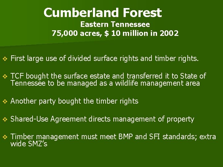 Cumberland Forest Eastern Tennessee 75, 000 acres, $ 10 million in 2002 v First