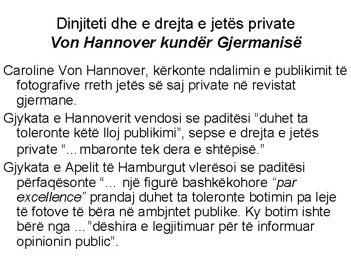 Dinjiteti dhe e drejta e jetës private Von Hannover kundër Gjermanisë Caroline Von Hannover,