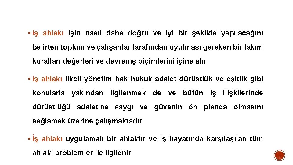 § iş ahlakı işin nasıl daha doğru ve iyi bir şekilde yapılacağını belirten toplum § iş ahlakı işin nasıl daha doğru ve iyi bir şekilde yapılacağını belirten toplum