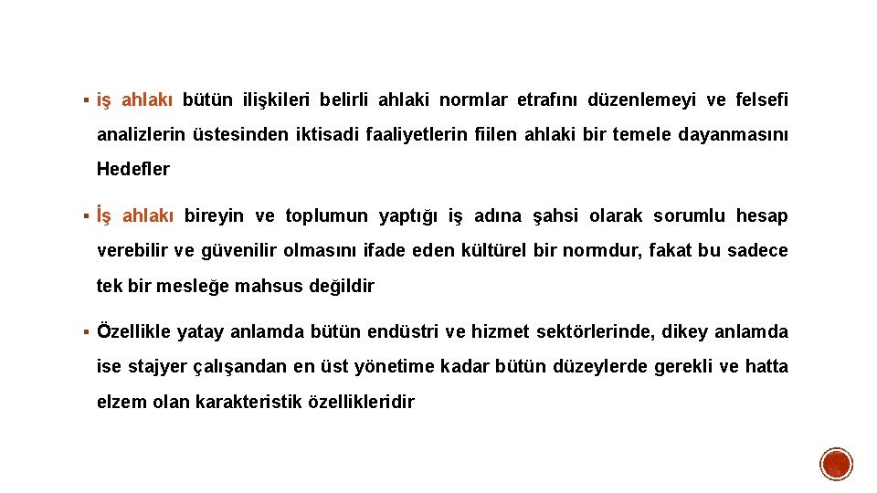 § iş ahlakı bütün ilişkileri belirli ahlaki normlar etrafını düzenlemeyi ve felsefi analizlerin üstesinden § iş ahlakı bütün ilişkileri belirli ahlaki normlar etrafını düzenlemeyi ve felsefi analizlerin üstesinden