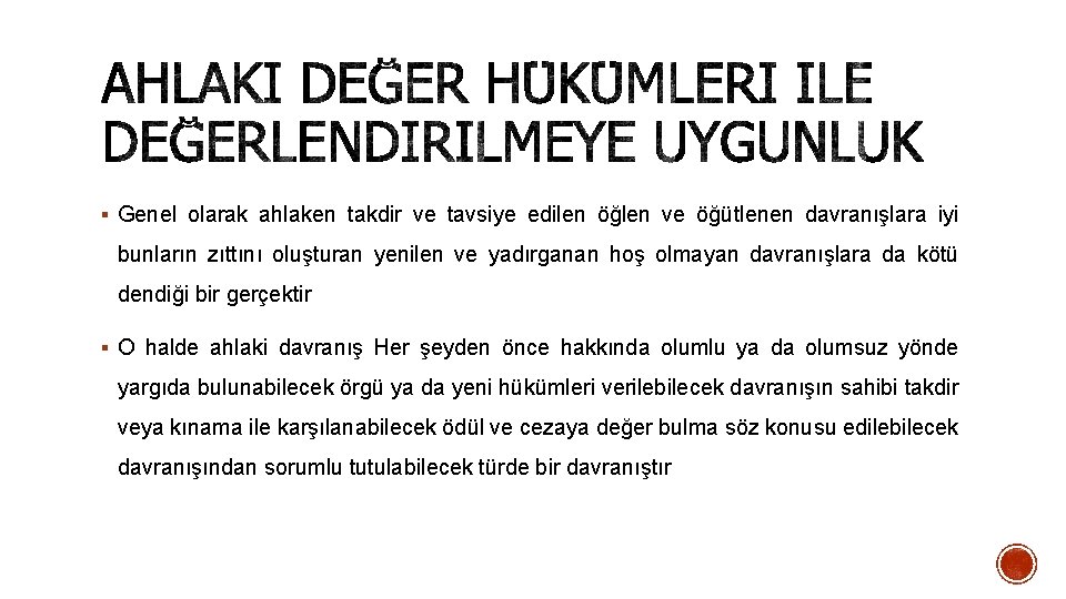 § Genel olarak ahlaken takdir ve tavsiye edilen öğlen ve öğütlenen davranışlara iyi bunların § Genel olarak ahlaken takdir ve tavsiye edilen öğlen ve öğütlenen davranışlara iyi bunların