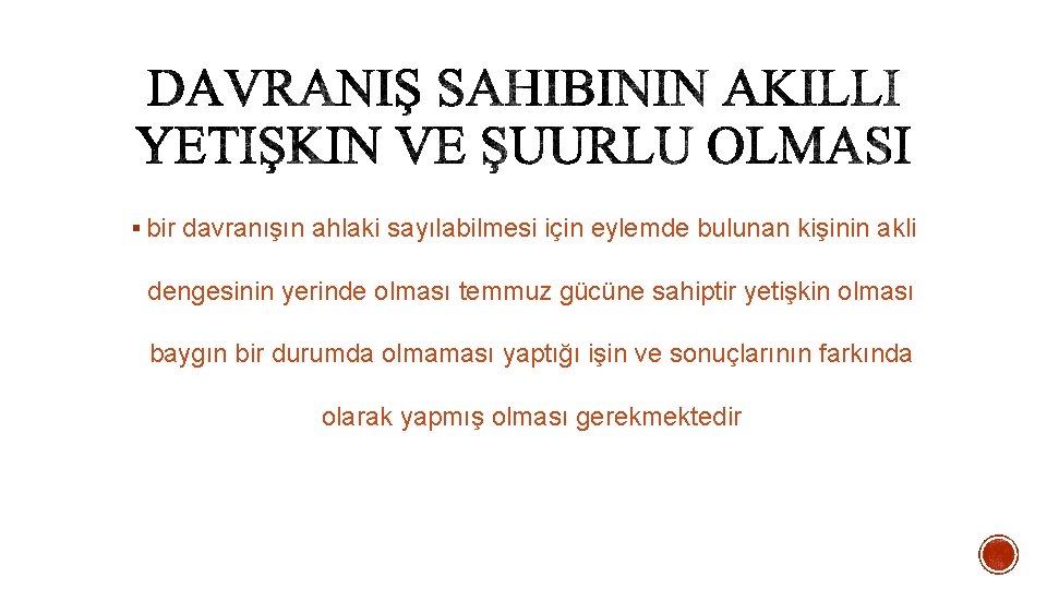 § bir davranışın ahlaki sayılabilmesi için eylemde bulunan kişinin akli dengesinin yerinde olması temmuz § bir davranışın ahlaki sayılabilmesi için eylemde bulunan kişinin akli dengesinin yerinde olması temmuz