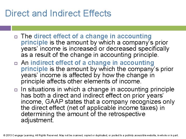 Direct and Indirect Effects The direct effect of a change in accounting principle is