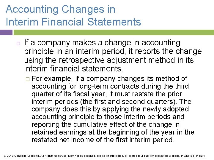 Accounting Changes in Interim Financial Statements If a company makes a change in accounting