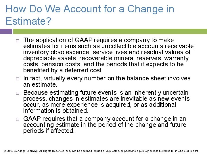 How Do We Account for a Change in Estimate? The application of GAAP requires