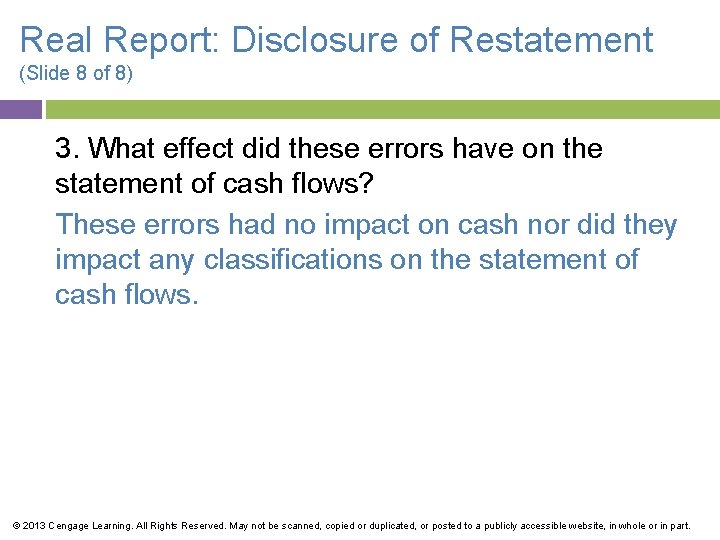 Real Report: Disclosure of Restatement (Slide 8 of 8) 3. What effect did these