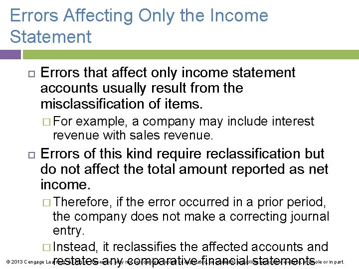 Errors Affecting Only the Income Statement Errors that affect only income statement accounts usually