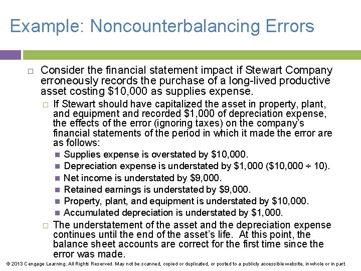 Example: Noncounterbalancing Errors Consider the financial statement impact if Stewart Company erroneously records the