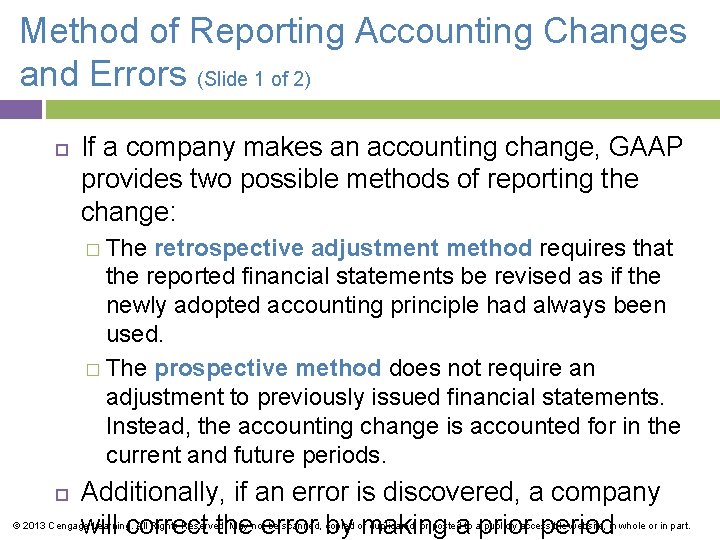 Method of Reporting Accounting Changes and Errors (Slide 1 of 2) If a company