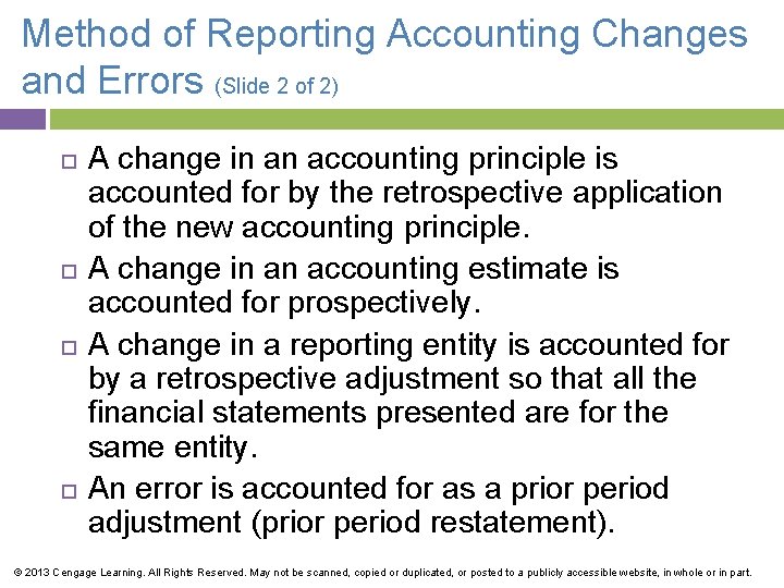 Method of Reporting Accounting Changes and Errors (Slide 2 of 2) A change in