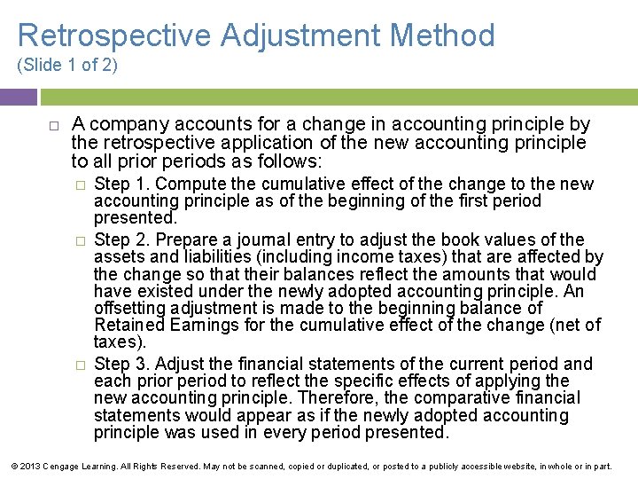 Retrospective Adjustment Method (Slide 1 of 2) A company accounts for a change in