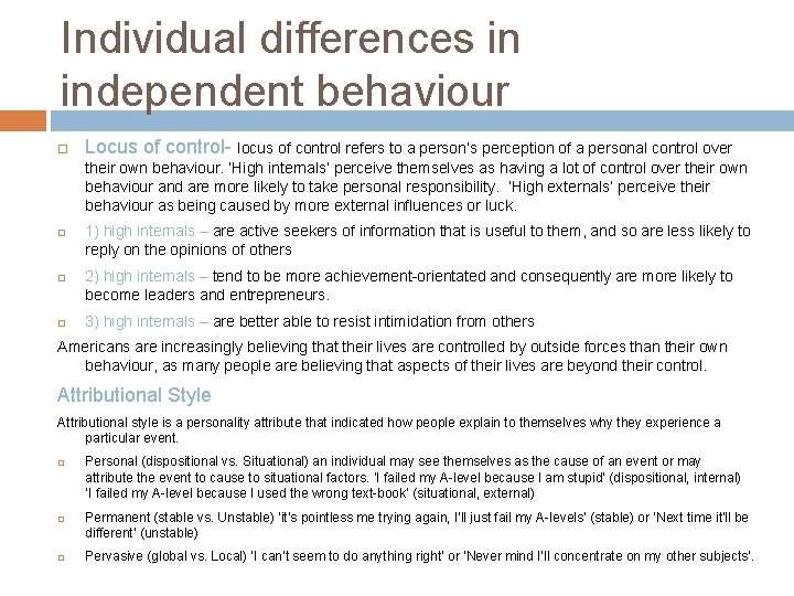 Individual differences in independent behaviour Locus of control- locus of control refers to a