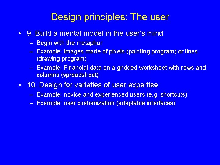 Design principles: The user • 9. Build a mental model in the user’s mind