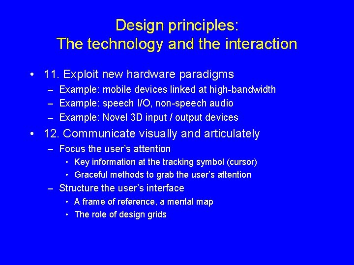 Design principles: The technology and the interaction • 11. Exploit new hardware paradigms –