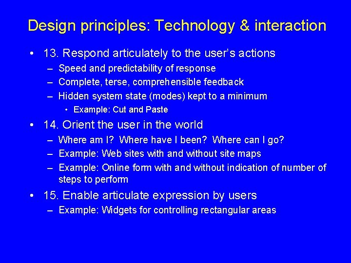 Design principles: Technology & interaction • 13. Respond articulately to the user’s actions –