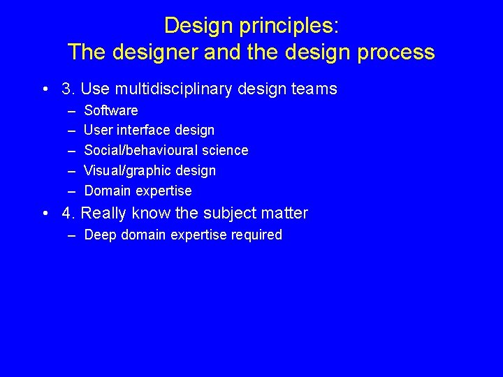 Design principles: The designer and the design process • 3. Use multidisciplinary design teams