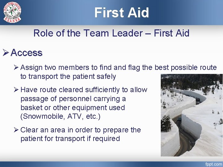 First Aid Role of the Team Leader – First Aid Ø Access Ø Assign