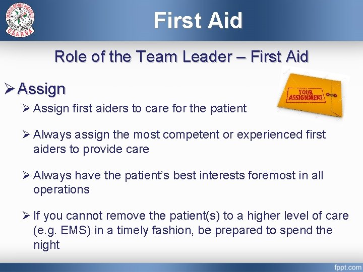 First Aid Role of the Team Leader – First Aid Ø Assign first aiders